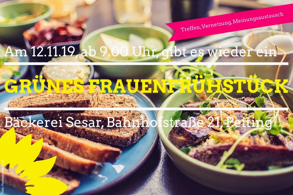 Am 12.11.2019 , ab 9 Uhr Grünes Frauenfrühstück! Bäckerei Sesar, Bahnhofstr. 21, Peiting
