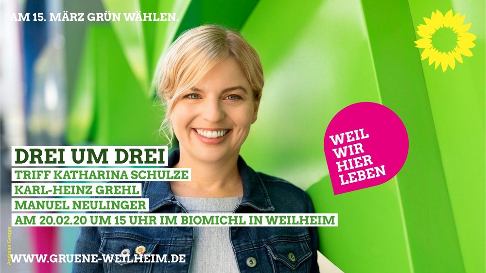 3 um 3 Sharepic, triff Katharina Schulze, Karl-Heinz Grehl und Manuel Neulinger am 20.2.2020 um 15:00 Uhr im Biomichl Weilheim